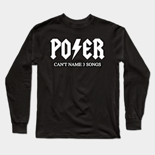 POSER Can't Name 3 Songs - Funny Music Band Classic Rock Parody Long Sleeve T-Shirt